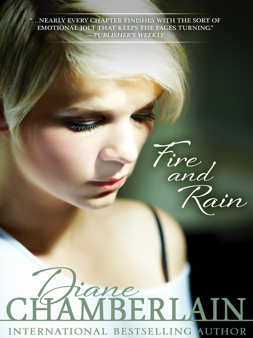 Title details for Fire and Rain by Diane Chamberlain - Available